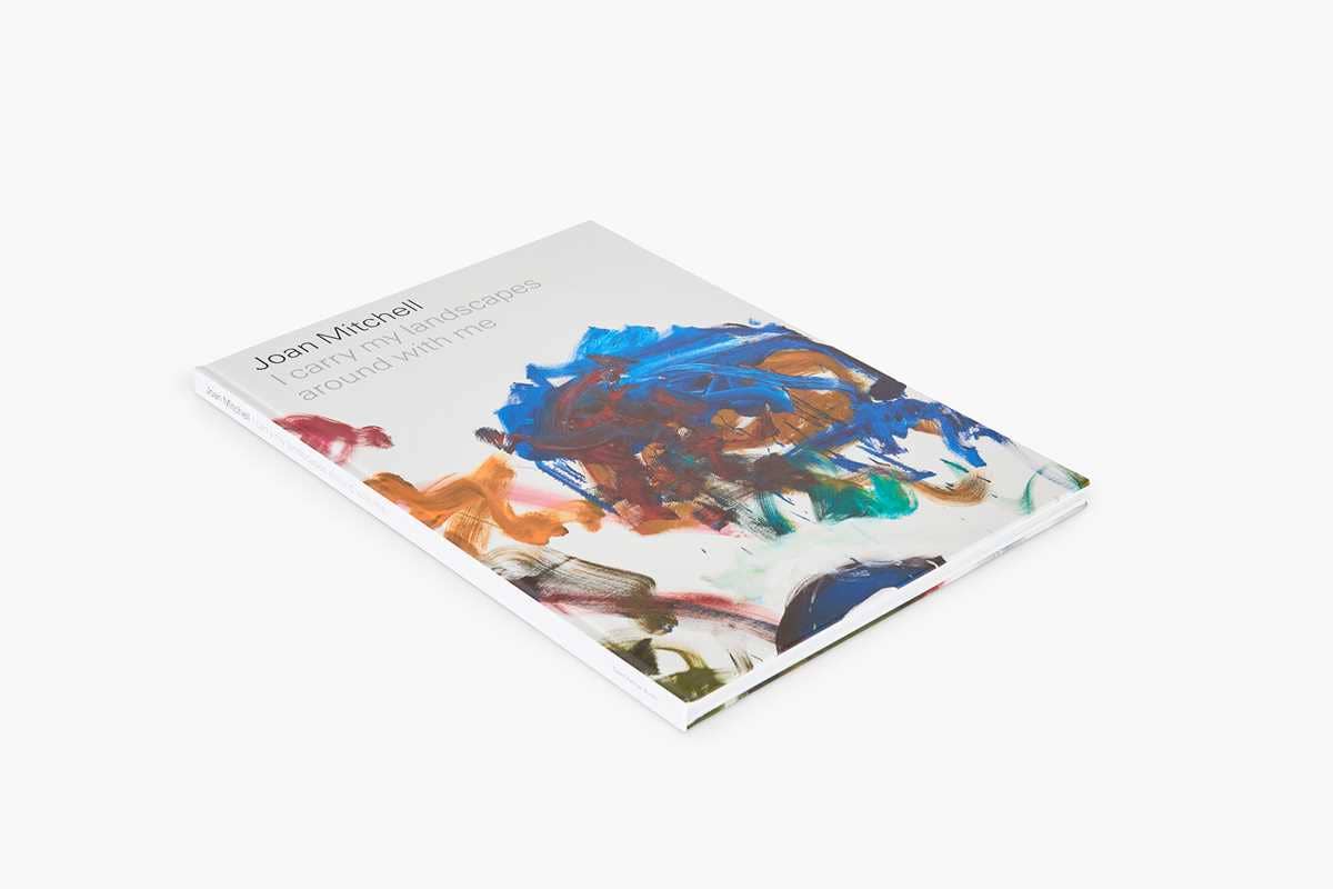 Joan Mitchell: I carry my landscapes around with me by Joan Mitchell
